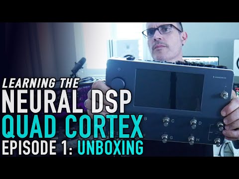 Learning the Neural DSP Quad Cortex - Ep. 01 - Unboxing