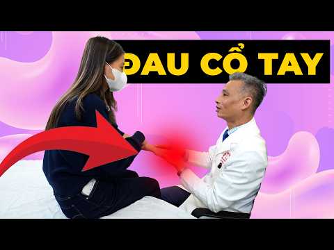 TẠI SAO ĐAU XƯƠNG CỔ TAY KHÔNG KHỎI? CÁC BƯỚC ĐIỀU TRỊ KHÔNG LẠM DỤNG THUỐC