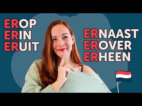 ER + prepositions difficult? Not anymore after watching this video...! #learndutch