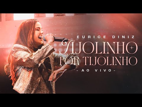 Eurice Diniz | Tijolinho por Tijolinho 