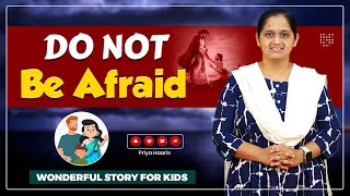 Do Not Be Afraid | sunday school stories in telugu l Kids Story Time | Priya Haaris |