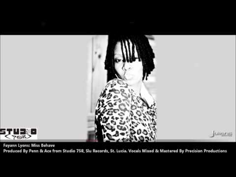 Fayann Lyons : MISS BEHAVE "2012 Trinidad Soca" (Prod. By Penn & Ace Of Studio 758/St. Lucia)