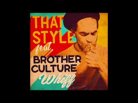 Thatstyle   Whiff feat  Brother Culture