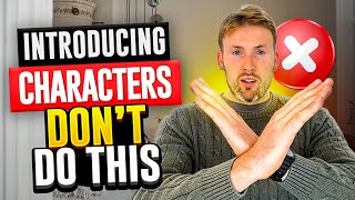 The Secrets to Introducing Characters: Avoid These Mistakes