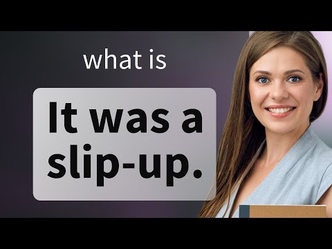 Understanding "It was a Slip-up": Explaining Common English Idioms