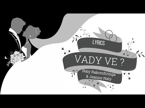 Vady ve - Naly Rakotofiringa & Jeanne Naly (Lyrics)