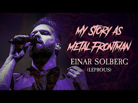 My Story As Metal Frontman: Einar Solberg (Leprous)