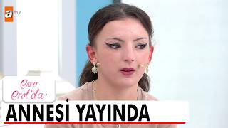 Ne yaptıysam kızımı zapt etmek için yaptım  Esra Erolda 25 Eylül 2026