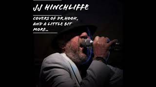 JJ Hinchliffe - More Like The Movies (Dr Hook Cover)