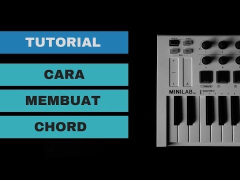 Tutorial Dasar Membuat Musik - Membuat Chord Untuk Pemula