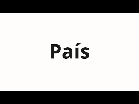 How to pronounce País