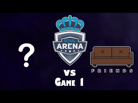 Royal Arena- Friends vs. Question Mark (Game 1) w/ @MautDota & @MotPax