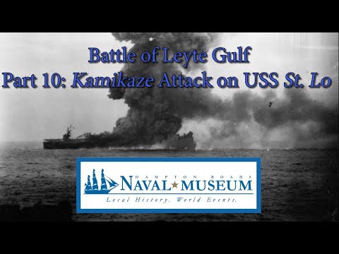 The Battle of Leyte Gulf, Part 10: Kamikaze Attack on USS St  Lo