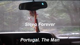 portugal. the man - sleep forever (lyric video)