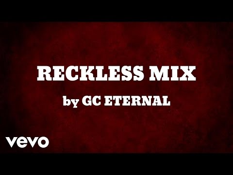 GC ETERNAL - RECKLESS MIX (AUDIO) ft. GC ETERNAL