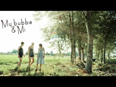 Bubbas Blues - My Bubba & Mi