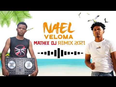 NAEL Veloma MATHI'X DJ REMIX 2021