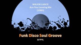 MAJOR LANCE - Are You Leaving Me (1983)