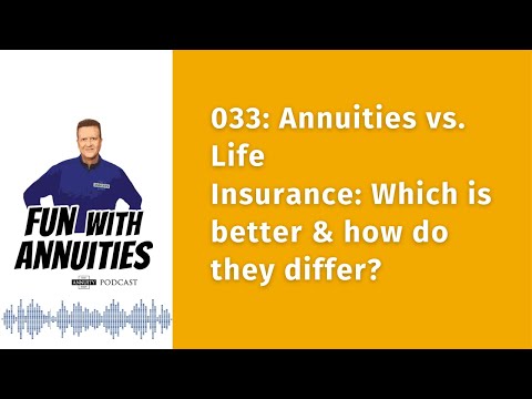 , title : '033 Annuities vs. Life Insurance: Which is better & how do they differ?'