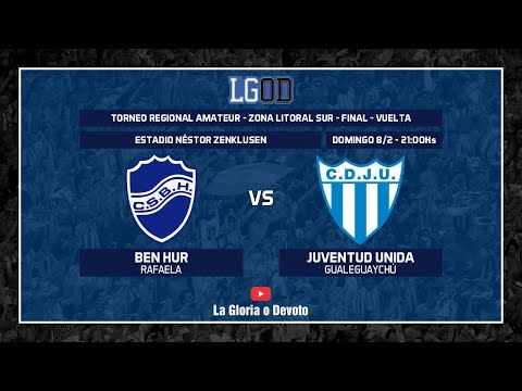 Ben Hur (Rafaela) vs Juventud Unida (Gualeguaychú) | Vuelta | Final | Zona Litoral Sur | Reg Amateur