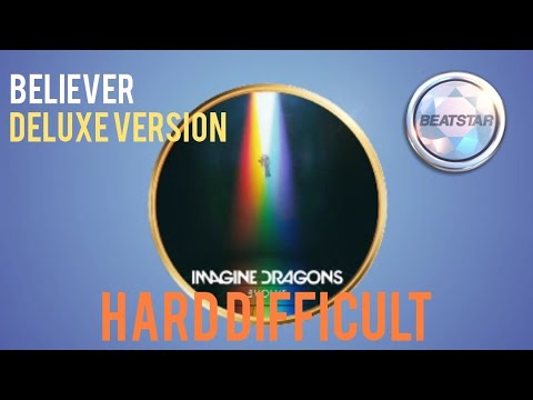 [Beatstar Deluxe] Imagine Dragons - Believer (Deluxe Version) | Hard