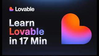 Master Lovable in 17 minutes (Starter Tutorial)