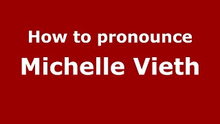 How to pronounce Michelle Vieth