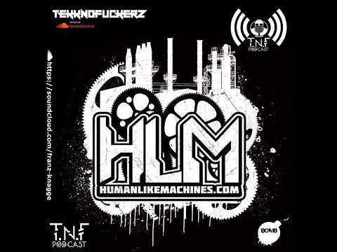 Human like Machines - TNF Podcast / Hall of Fame #004