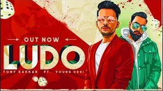 Ludo - Tony Kakkar ft. Young Desi | Latest Hindi Song 2018