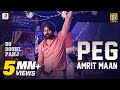Peg Amrit Maan Jay K Badshah Do Dooni Panj