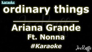 Ariana Grande - ordinary things Ft. Nonna (Karaoke)