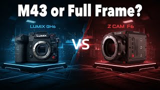 Full Frame vs M43 | Lumix GH6 vs Z CAM E2-F6 + DaVinci Color Grade Breakdown