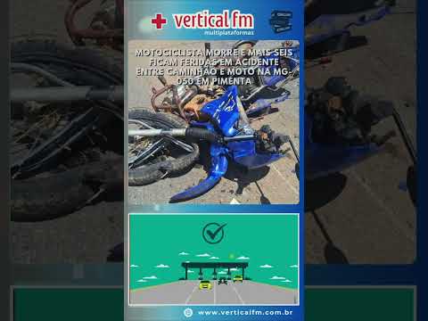 MOTOCICLISTA MORRE EM ACIDENTE ENTRE CAMINHÃO E MOTO NA MG 050 EM PIMENTA