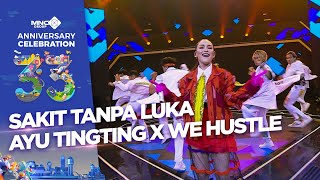 Download lagu Ayu Ting Ting X We Hustle - Sakit Tanpa Luka | MNC Group Anniversary Celebration 33 mp3