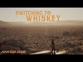 Switching To Whiskey - Official Music Video - Adam Ezra Group