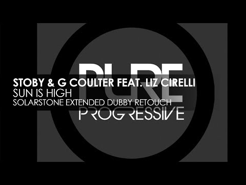 Stoby & G Coulter featuring Liz Cirelli - Sun Is High (Solarstone Extended Dubby Retouch)
