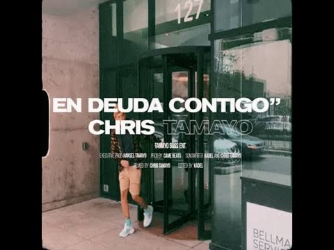 CHRIS TAMAYO -EN DEUDA CONTIGO (OFFICIAL VIDEO)