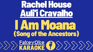 Rachel House, Auli&#39;i Cravalho - I Am Moana (Song of the Ancestors) [Karaoke]