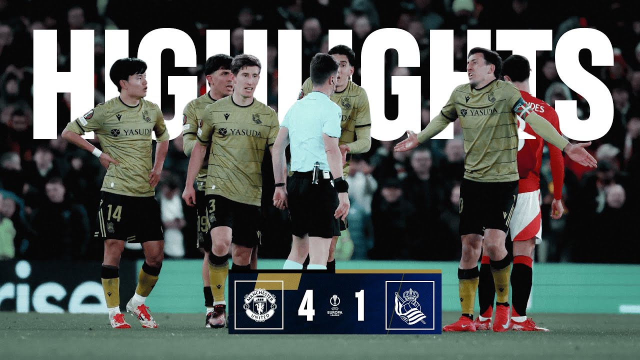 HIGHLIGHTS | Europa League 24-25 | 1/8 vuelta | Manchester United 4 - 1 Real Sociedad