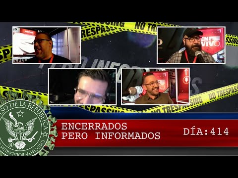 ENCERRADOS PERO INFORMADOS DÍA: 414 - EL PULSO DE LA REPÚBLICA