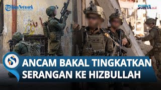 Situasi Memanas! Israel Peringatkan Hizbullah Bakal Tingkatkan Serangan di Lebanon