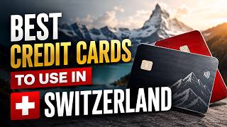 3 Best Credit Cards to Use in Switzerland 2026 | No Foreign Fees