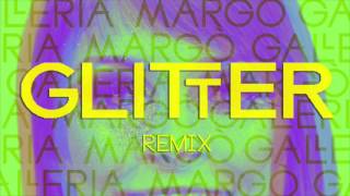 Galleria Margò - Glitter (Madmonk Remix)