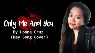 Only Me And You By Donna Cruz | May Song Cover | Song Lyrics