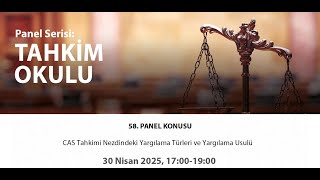 58. Panel - CAS Tahkimi Nezdindeki Yargılama Türleri ve Yargılama Usul