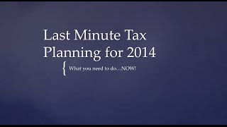 preview picture of video 'Webinar - Last Minute Tax Planning for 2014 - Wheaton Wealth Partners'