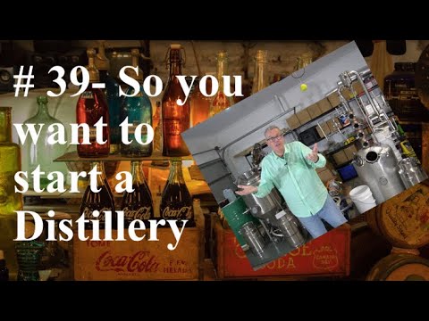 , title : '#39 So you want to start/open a licensed distillery?'