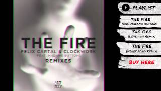 Felix Cartal &amp; Clockwork feat. Madame Buttons - &quot;The Fire (Remixes)&quot; (Audio) | Dim Mak Records