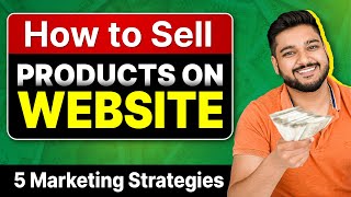 How to Sell Products on Website | 5 Marketing Strategies | Social Seller Academy