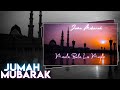 Jumma Mubarak Status Islamic Whatsapp Status Naat Status 30 Second Status YouTube Shorts